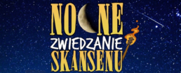 Nocne Zwiedzanie Skansenu - napis